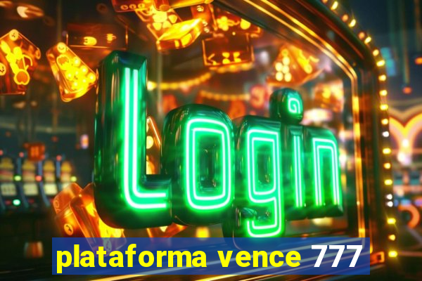 plataforma vence 777